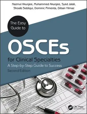 Le guide facile des ECOS pour les spécialités : Un guide pas à pas pour réussir, deuxième édition - The Easy Guide to OSCEs for Specialties: A Step-by-Step Guide to Success, Second Edition