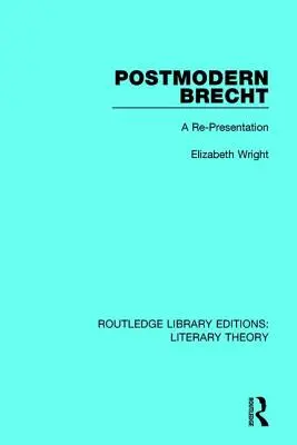 Le Brecht postmoderne : Une re-présentation - Postmodern Brecht: A Re-Presentation