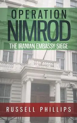 Opération Nimrod : Le siège de l'ambassade d'Iran - Operation Nimrod: The Iranian Embassy Siege