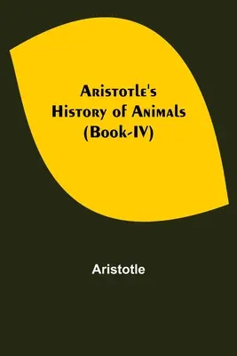 Histoire des animaux d'Aristote (Livre IV) - Aristotle's History of Animals (Book-IV)