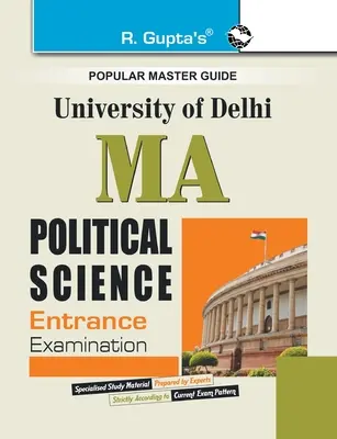 Guide d'examen d'entrée à la maîtrise de sciences politiques de l'université de Delhi - Delhi University M.A. Political Science Entrance Exam Guide