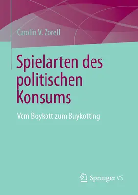 Spielarten Des Politischen Konsums : Vom Boykott Zum Buykotting - Spielarten Des Politischen Konsums: Vom Boykott Zum Buykotting