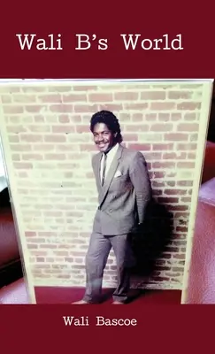 Le monde de Wali B : wali bascoe première édition - Wali B's World: wali bascoe first edition