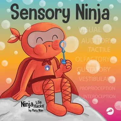 Ninja sensoriel : un livre pour enfants sur les super-pouvoirs sensoriels et les troubles du traitement sensoriel (TTS) - Sensory Ninja: A Children's Book About Sensory Superpowers and SPD, Sensory Processing Disorder