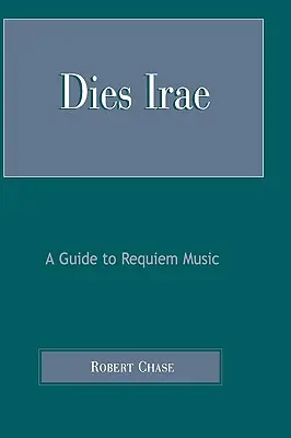 Dies Irae : Un guide de la musique de requiem - Dies Irae: A Guide to Requiem Music