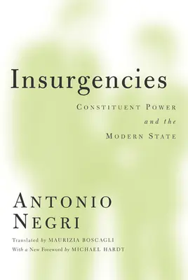 Les insurrections : Le pouvoir constituant et l'État moderne Volume 15 - Insurgencies: Constituent Power and the Modern State Volume 15