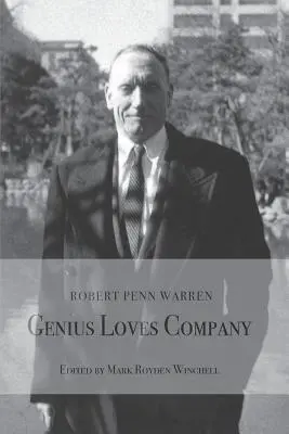 Robert Penn Warren : Le génie aime la compagnie - Robert Penn Warren: Genius Loves Company