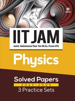 IIT JAM Physics Solved Papers (2022-2005) and 3 Practice Sets (en anglais) - IIT JAM Physics Solved Papers (2022-2005) and 3 Practice Sets