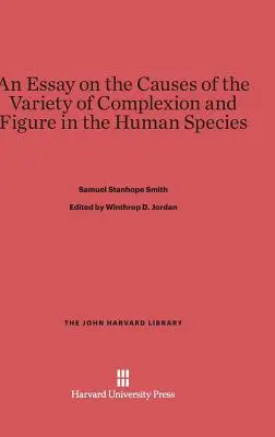 Essai sur les causes de la variété de teint et de figure dans l'espèce humaine - An Essay on the Causes of the Variety of Complexion and Figure in the Human Species