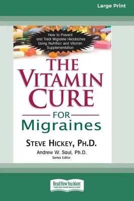 La cure de vitamines pour les migraines (édition 16pt en gros caractères) - The Vitamin Cure for Migraines (16pt Large Print Edition)