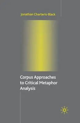 Approches par corpus de l'analyse critique des métaphores - Corpus Approaches to Critical Metaphor Analysis
