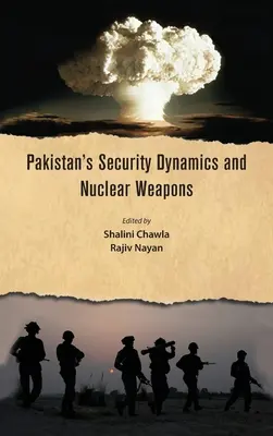 Dynamique de la sécurité au Pakistan et armes nucléaires - Pakistan's Security Dynamics and Nuclear Weapons