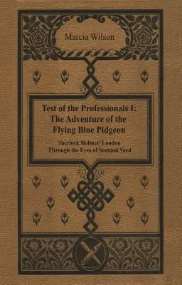 L'aventure du pigeon bleu volant : Le Londres de Sherlock Holmes à travers le regard de Scotland Yard - The Adventure of the Flying Blue Pidgeon: Sherlock Holmes' London Through The Eyes of Scotland Yard