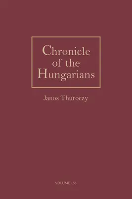 Chronique des Hongrois - Chronicle of the Hungarians