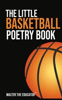 Le petit livre de poésie du basket-ball - The Little Basketball Poetry Book