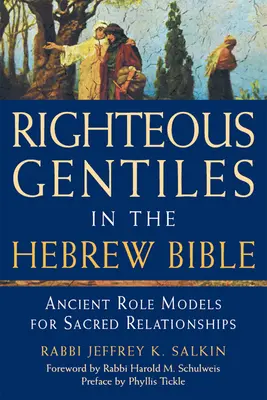 Les gentils vertueux dans la Bible hébraïque : Des modèles anciens pour des relations sacrées - Righteous Gentiles in the Hebrew Bible: Ancient Role Models for Sacred Relationships