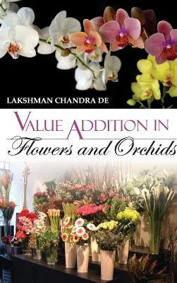La valeur ajoutée des fleurs et des orchidées - Value Addition in Flowers and Orchids