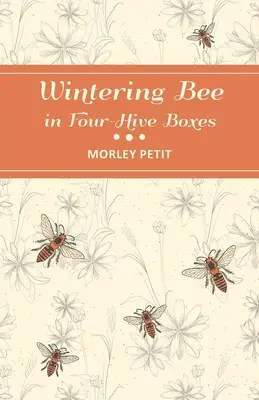 L'hivernage des abeilles dans des boîtes à quatre ruches - Wintering Bees in Four-Hive Boxes