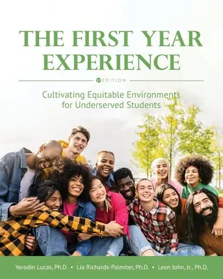 L'expérience de la première année : Cultiver des environnements équitables pour les étudiants mal desservis - The First Year Experience: Cultivating Equitable Environments for Underserved Students