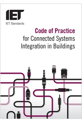 Code de bonne pratique pour l'intégration des systèmes connectés dans les bâtiments - Code of Practice for Connected Systems Integration in Buildings