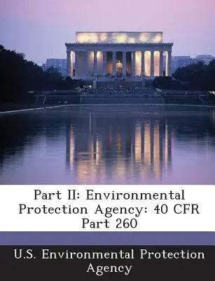 Partie II : Agence pour la protection de l'environnement : 40 Cfr Part 260 - Part II: Environmental Protection Agency: 40 Cfr Part 260