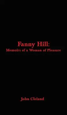 Fanny Hill : Mémoires d'une femme de plaisir - Fanny Hill: Memoirs of a Woman of Pleasure