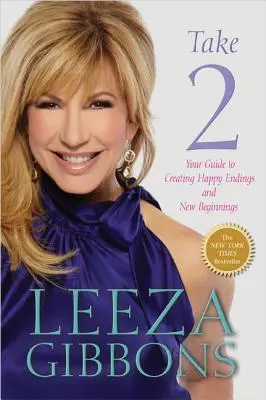 Take 2 : Your Guide to Creating Happy Endings and New Beginnings (en anglais) - Take 2: Your Guide to Creating Happy Endings and New Beginnings