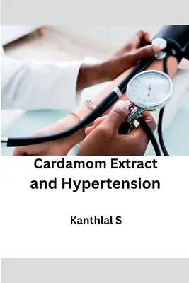 Extrait de cardamome et hypertension - Cardamom Extract and Hypertension