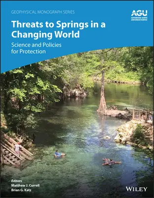 Menaces pour les sources dans un monde en mutation : Science et politiques de protection - Threats to Springs in a Changing World: Science and Policies for Protection
