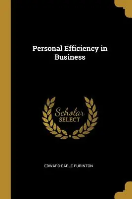 L'efficacité personnelle dans les affaires - Personal Efficiency in Business