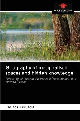 Géographie des espaces marginalisés et des savoirs cachés - Geography of marginalised spaces and hidden knowledge
