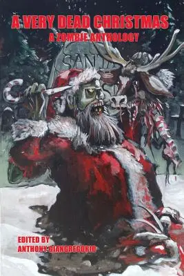 Un Noël très mort : Une anthologie de zombies - A Very Dead Christmas: A Zombie Anthology