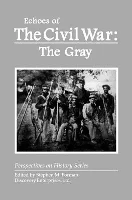 Les échos de la guerre civile : le gris - Echoes of the Civil War: The Gray