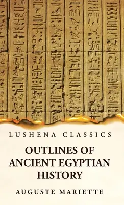Les grandes lignes de l'histoire de l'Égypte ancienne - Outlines of Ancient Egyptian History