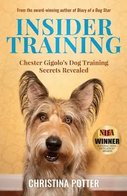 Formation pour initiés : Les secrets du dressage des chiens de Chester Gigolo dévoilés - Insider Training: Chester Gigolo's Dog Training Secrets Revealed