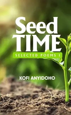 SeedTime : Poèmes choisis I - SeedTime: Selected Poems I