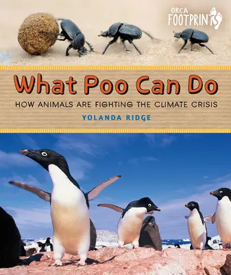 Ce que Poo peut faire : Comment les animaux luttent contre la crise climatique - What Poo Can Do: How Animals Are Fighting the Climate Crisis