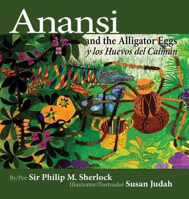 Anansi et les œufs d'alligator et les œufs de caïman - Anansi and the Alligator Eggs y Los Huevos del Caiman