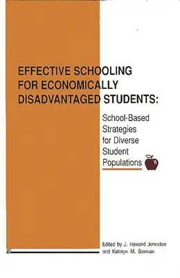 Une scolarisation efficace pour les élèves économiquement défavorisés : Stratégies scolaires pour des populations d'élèves diversifiées - Effective Schooling for Economically Disadvantaged Students: School-Based Strategies for Diverse Student Populations