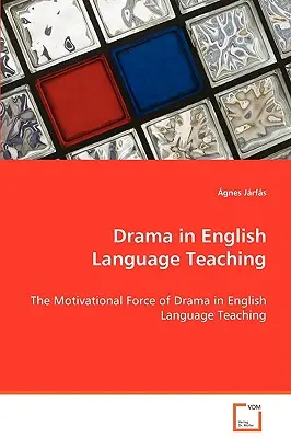 Le théâtre dans l'enseignement de l'anglais - Drama in English Language Teaching