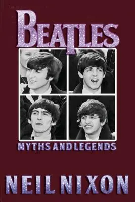 Les Beatles : Mythes et légendes - The Beatles: Myths and Legends