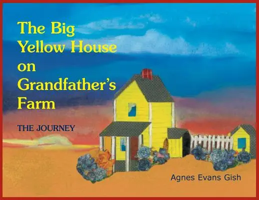 Voyage : La grande maison jaune de la ferme de grand-père - Journey: The Big Yellow House on Grandfather's Farm