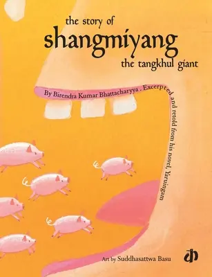 L'histoire de Shangmiyang, le géant Tangkhul - The Story of Shangmiyang the Tangkhul Giant