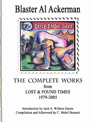 LES ŒUVRES COMPLETES de LOST & FOUND TIMES 1979-2005 Introduction de Jack A. Withers Smote - Compilation et postface de C. Mehrl Bennett - THE COMPLETE WORKS from LOST & FOUND TIMES 1979-2005 Introduction by Jack A. Withers Smote - Compilation and Afterword by C. Mehrl Bennett