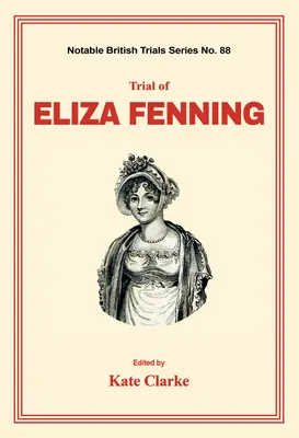 Le procès d'Eliza Fenning - Trial of Eliza Fenning