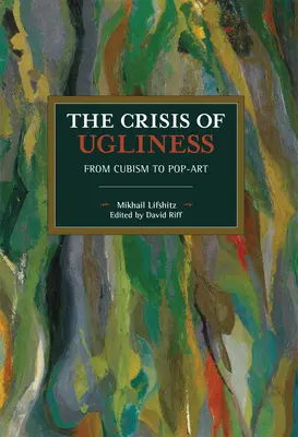 La crise de la laideur : Du cubisme au pop art - The Crisis of Ugliness: From Cubism to Pop-Art