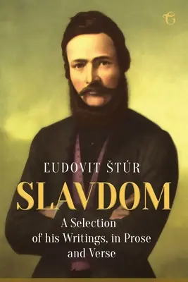 Slavdom : Une sélection de ses écrits, en prose et en vers - Slavdom: A Selection of his Writings, in Prose and Verse