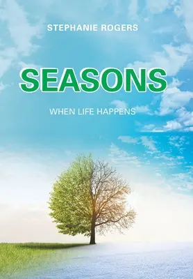 Les saisons : Quand la vie arrive - Seasons: When Life Happens