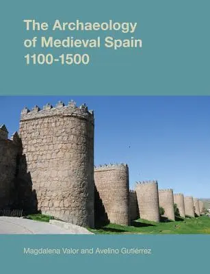 L'archéologie de l'Espagne médiévale - The Archaeology of Medieval Spain