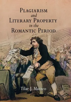 Plagiat et propriété littéraire à l'époque romantique - Plagiarism and Literary Property in the Romantic Period